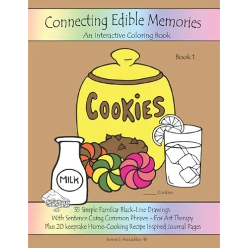 Connecting Edible Memories - Book 1: Interactive Coloring and Activity Book For People With Dementia, Alzheimer's, Stroke, Brain Injury and Other Cogn