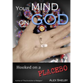 Your Mind on God: Hooked on a Placebo