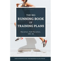 The Big Running Book of Training Plans: Running training plans for every skill level: For beginner runners, experienced runners and ambitious elite at