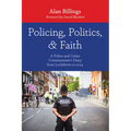 Policing, Politics, and Faith: A Police and Crime Commissioner's Diary from Lockdown to 2024