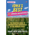 Iowa's Best: 365 Unique Adventures - 2025-2026 Edition: The Essential Guide to Unforgettable Experiences in the Hawkeye State