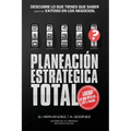 Planeacion Estrategica TOTAL: La Formula EXCLUSIVA y GARANTIZADA: que ayudara a lograr lo que DESEAS en menos tiempo. Descubre lo que TIENES que SAB