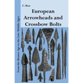 European Arrowheads and Crossbow Bolts: From the Bronze Age to the Late Middle Ages