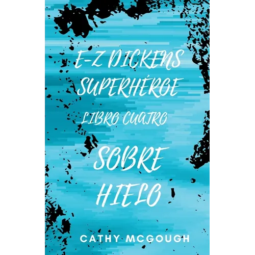 E-Z Dickens Superhéroe Libro 4 Spanish Edition E-Z Dickens Series: Sobre Hielo