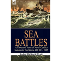Sea Battles: a Thousand Years of Naval Conflict-Salamis to Tsu-Shima 480 BC - 1905