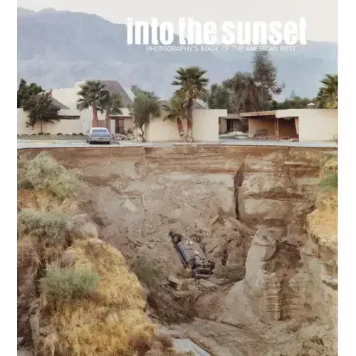 Into the Sunset: Photography's Image of the American West