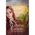 Claiming Canaan: Milcah's Journey: Daughters of Zelophehad, book 3