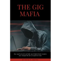 The Gig Mafia: How Small Networks and High-Speed Digital Funds Transfers Have Changed the Face of Organized Crime