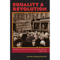 Equality & Revolution: Women's Rights in the Russian Empire, 1905-1917