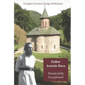 Father Arsenie Boca, wonderfully exceptional