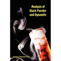 Analysis of Black Powder and Dynamite (Explosives & Propellants Series)