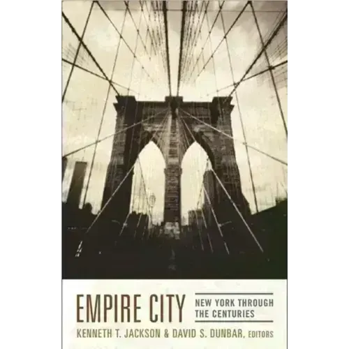 Empire City: New York Through the Centuries