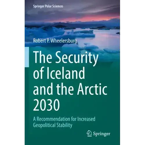 The Security of Iceland and the Arctic 2030: A Recommendation for Increased Geopolitical Stability