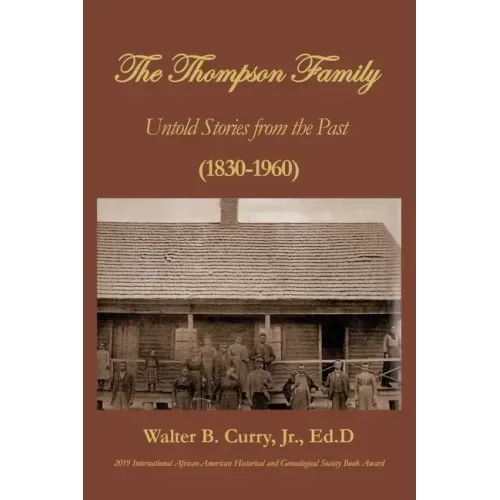 The Thompson Family: Untold Stories From The Past (1830-1960)