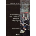 Contesting the German Empire 1871 - 1918