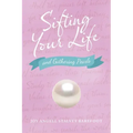 Sifting Your Life: And Gathering Pearls