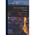 The Charm of Paris: an Anthology