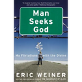 Man Seeks God: My Flirtations with the Divine