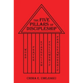 The Five Pillars of Discipleship