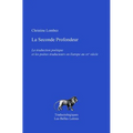 La Seconde Profondeur: La Traduction Poetique Et Les Poetes Traducteurs En Europe Au Xxe Siecle