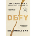 Defy: The Power of No in a World That Demands Yes