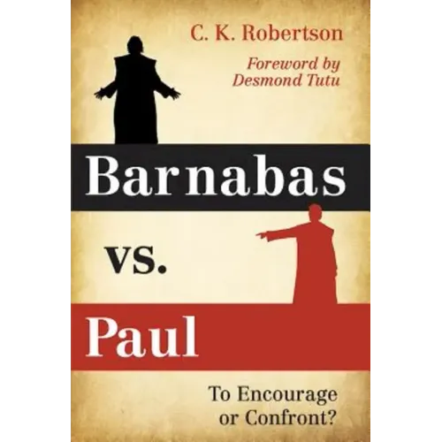 Barnabas vs. Paul: To Encourage or Confront?
