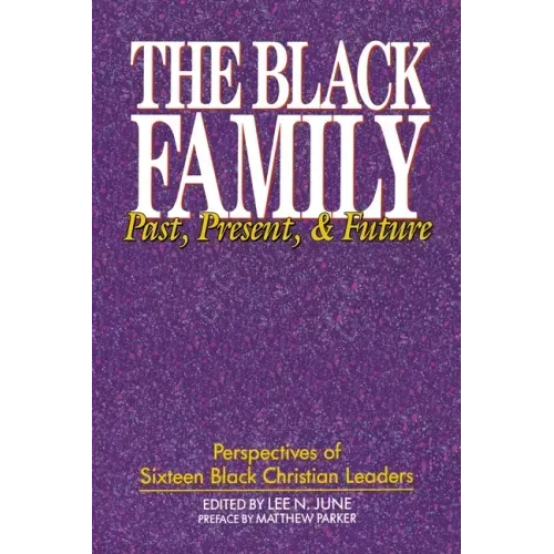The Black Family: Past, Present, and Future