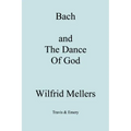 Bach and the Dance of God