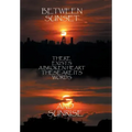Between Sunset and Sunrise There Exists a Broken Heart These Are Its Words