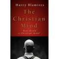 The Christian Mind: How Should a Christian Think?