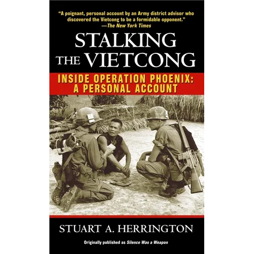 Stalking the Vietcong: Stalking the Vietcong: Inside Operation Phoenix: A Personal Account