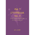 HSK 3 Storybook Vol 2: Stories in Simplified Chinese and Pinyin, 600 Word Vocabulary Level