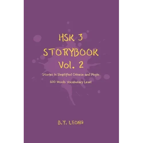 HSK 3 Storybook Vol 2: Stories in Simplified Chinese and Pinyin, 600 Word Vocabulary Level