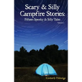 Scary & Silly Campfire Stories: Fifteen Spooky & Silly Tales