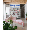Pretty Small: Grand Living with Limited Space