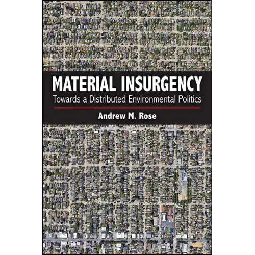 Material Insurgency: Towards a Distributed Environmental Politics