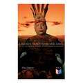Legends, Traditions and Laws of the Iroquois & History of the Tuscarora Indians