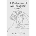 A Collection of My Thoughts: Volume I