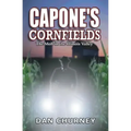 Capone's Cornfields: The Mob in the Illinois Valley