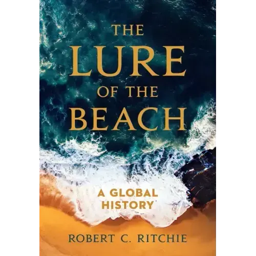 The Lure of the Beach: A Global History