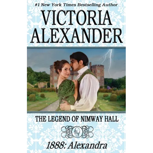 The Legend of Nimway Hall: 1888 - Alexandra