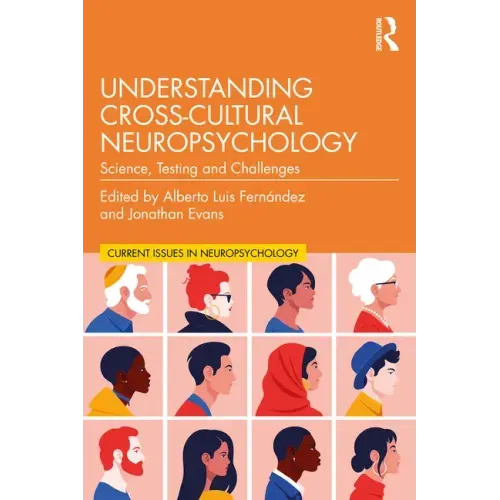 Understanding Cross-Cultural Neuropsychology: Science, Testing, and Challenges