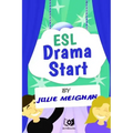 ESL Drama Start: Drama Activities for ESL Learners