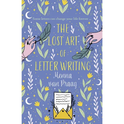The Lost Art of Letter Writing: The Spellbinding and Cosy Novel of Love, Loss and Healing