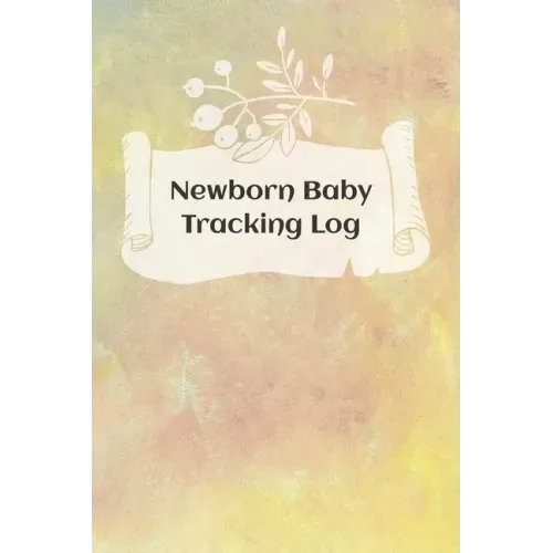 Newborn Baby Schedule: Tracking sheets for eating, napping and diaper changes with emergency contacts and health record