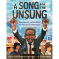 A Song for the Unsung: Bayard Rustin, the Man Behind the 1963 March on Washington