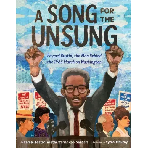 A Song for the Unsung: Bayard Rustin, the Man Behind the 1963 March on Washington