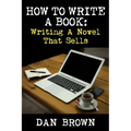 How To Write A Book: Writing A Novel That Sells