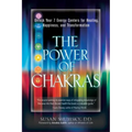 The Power of Chakras: Unlock Your 7 Energy Centers for Healing, Happiness and Transformation