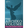 The Archko Volume Or, the Archeological Writings of the Sanhedrim & Talmuds of the Jews